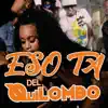 Eso Ta Del Quilombo (feat. El Xz RD, EL PERROTE WZ, El Mono HR & La Shory) - Single album lyrics, reviews, download