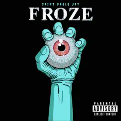 Froze - Single by Saint Pablo Jay album reviews, ratings, credits