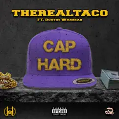 Cap Hard (feat. Dustin Warbear) - Single by TheRealTaco album reviews, ratings, credits