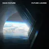 Future Lounge - Single album lyrics, reviews, download