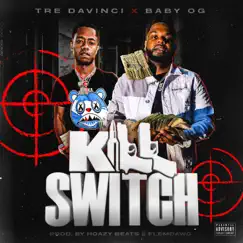 Kill Switch - Single by Baby OG & Tre DaVinci album reviews, ratings, credits