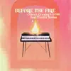 Before the Fire (feat. Israel Strom) - Single album lyrics, reviews, download