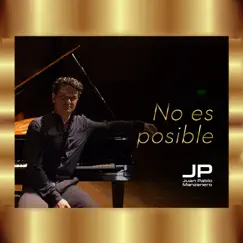 No Es Posible - Single by Juan Pablo Manzanero album reviews, ratings, credits