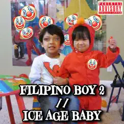Filipino Boy 2 // Ice Age Baby - Single by Lil Steezy album reviews, ratings, credits