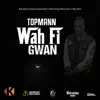 Wah Fi Gwan - Single album lyrics, reviews, download