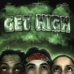 Get High (feat. Type 1 & Mary Rodriguez) Song Lyrics