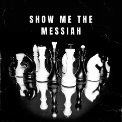 SHOW ME the MESSIAH (feat. Lyrical_Levite, SteveUnordinary & NISSI SHALOM) - Single by AUTHENTIC album reviews, ratings, credits