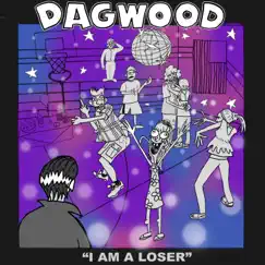 I Am a Loser - Single by Dagwood album reviews, ratings, credits