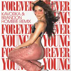 Forever Young (Kavorka & Brandon Hombre Remix) Song Lyrics