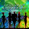 Loucuras No Paraíso Samba Version - Single album lyrics, reviews, download