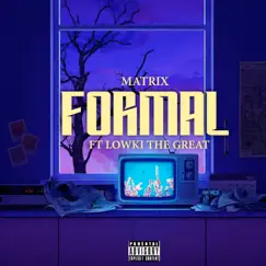 Formal (feat. Lowki The Great) - Single by Matrix album reviews, ratings, credits