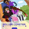 Roller Coaster - Single album lyrics, reviews, download