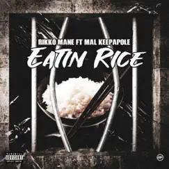 Eatin Rice - Single (feat. Mal KeepAPole) - Single by Rikko Mane album reviews, ratings, credits
