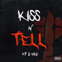 Kiss N Tell - Single by KP 2 Wild album reviews, ratings, credits