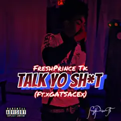 Talk Yo Shit (feat. xGATSACEx) Song Lyrics