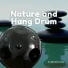 Soothing Nature and Hang Drum Music album lyrics, reviews, download