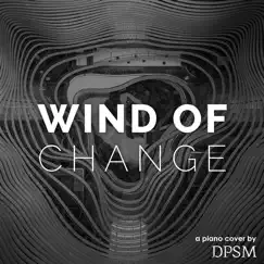 Wind of Change (Piano Instrumental) - Single by DPSM album reviews, ratings, credits