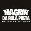 Magrin da Rola Preta - Single album lyrics, reviews, download