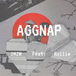 Aggnap (feat. Rollie) - Single by DMZM album reviews, ratings, credits