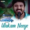 Ulakam Neeye (From "Pakalum Paathiravum") - Single album lyrics, reviews, download