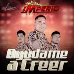 Ayúdame a Creer - Single by Trio Imperio el Unico album reviews, ratings, credits