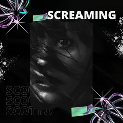 Screaming - Single by Scotto album reviews, ratings, credits