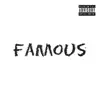 Famous - Single album lyrics, reviews, download