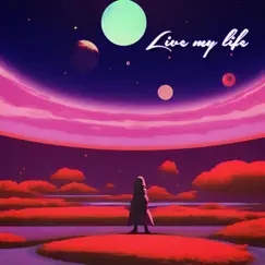 Live My Life - Single by Xer0 Saki album reviews, ratings, credits