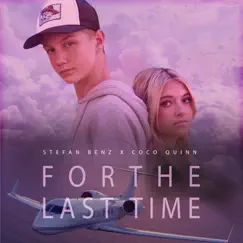For the Last Time - Single by Stefan Benz & Coco Quinn album reviews, ratings, credits