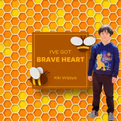 I've Got Brave Heart - Single by Kiki Wijaya album reviews, ratings, credits