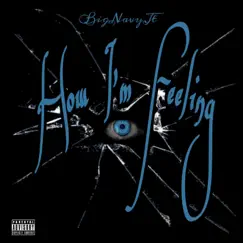 How I'm Feeling - Single by BigNavyJT album reviews, ratings, credits