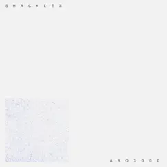 Shackles - Single by AYO3000 album reviews, ratings, credits