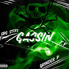 Gassin (feat. SBG Stixs & T.Y) - Single by Grinder P album reviews, ratings, credits