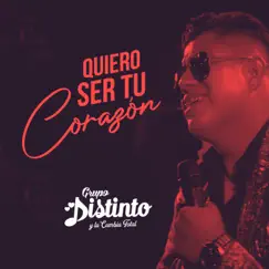Quiero ser tu corazón - Single by Grupo Distinto y la Cumbia Total album reviews, ratings, credits