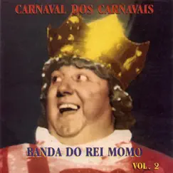 Carnaval dos Carnavais: Vol. 2 by Banda do Rei Momo album reviews, ratings, credits
