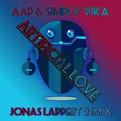 Artificial Love (feat. AAP & Simply Vika) [Jonas Lappert Remix] Song Lyrics