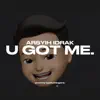 U Got Me. - Single album lyrics, reviews, download