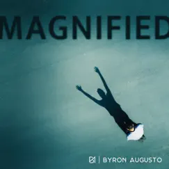 Magnified - Single by Byron Augusto album reviews, ratings, credits