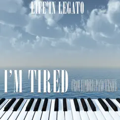 I'm Tired (Euphoria) [Piano Version] - Single by Life In Legato album reviews, ratings, credits