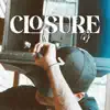 Closure - Single album lyrics, reviews, download