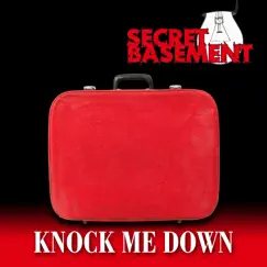 Knock Me Down - Single by Secret Basement album reviews, ratings, credits