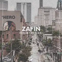 Feelin (Ah Yeah) - Single by ZAFIN album reviews, ratings, credits