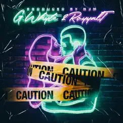 Caution - Single by G. Whyte & Royyalt album reviews, ratings, credits