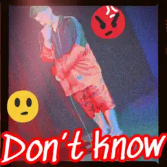 Don't Know - Single by MC Unknown album reviews, ratings, credits