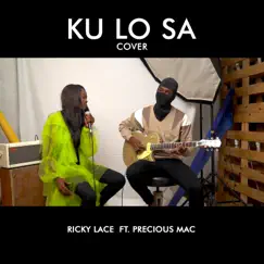 KU LO SA (feat. Precious Mac) [Cover] - Single by Ricky Lace album reviews, ratings, credits