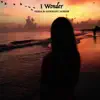 I Wonder (feat. Kennedy Parker) - Single album lyrics, reviews, download