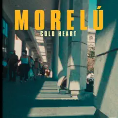 Cold Heart (Acoustic Version) - Single by Morelú album reviews, ratings, credits