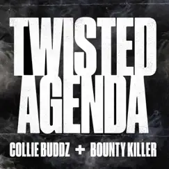 Twisted Agenda - Single by Collie Buddz & Bounty Killer album reviews, ratings, credits