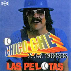 Las Pelotas by Chico Che y La Crisis album reviews, ratings, credits