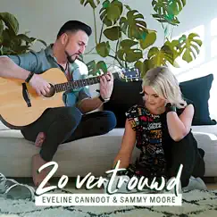 Zo Vertrouwd - Single by Eveline Cannoot & Sammy Moore album reviews, ratings, credits
